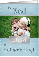 Father’s Day for Dad Blue Dot Custom Photo and Year card