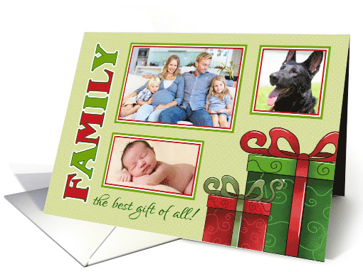 Christmas Family, the best gift of all - custom 3 photos card