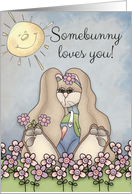 Somebunny Loves You! Easter Bunny in flower field card