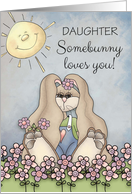 Daughter, Somebunny Loves You! Easter Bunny in flower field card