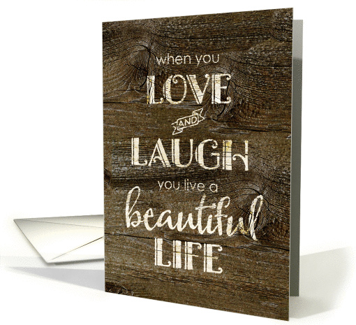 Birthday Rustic Love, Laugh, Beautiful Life card (1346166)