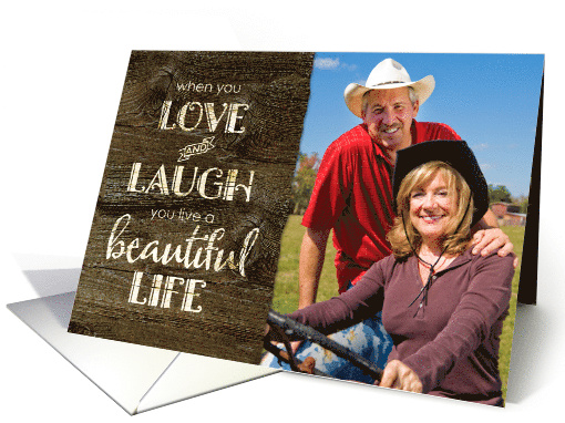 Birthday Rustic Love, Laugh, Beautiful Life custom photo card
