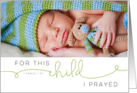 New Baby Announcement, For this Child I Prayed Scripture Custom Photo card