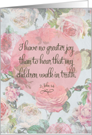 Mother’s Day Scripture 3 John 1:4 Children Walk In Truth, Pink Floral card