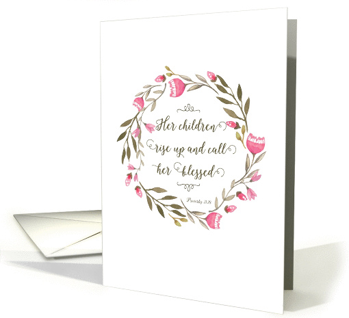 Mother's Day Scripture Proverbs 31:28 Children Call Her Blessed card