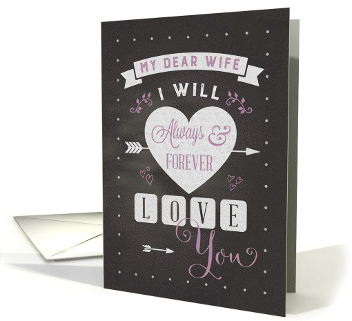 Valentine for Wife Chalkboard I Will Always & Forever Love You card