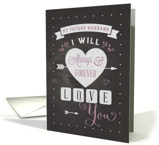 Valentine for Future Husband Chalkboard Always & Forever Love You card