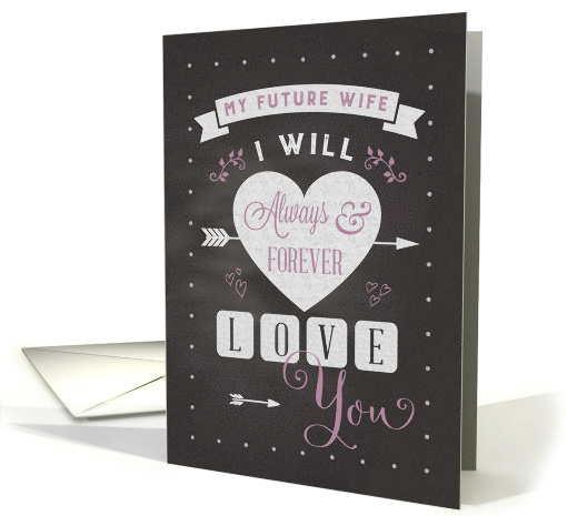 Valentine for Future Wife Chalkboard Always & Forever Love You card