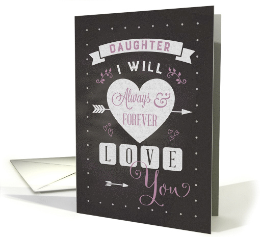 Valentine for Daughter Chalkboard Always & Forever Love You card