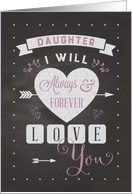 Valentine for Daughter Chalkboard always & forever love you card