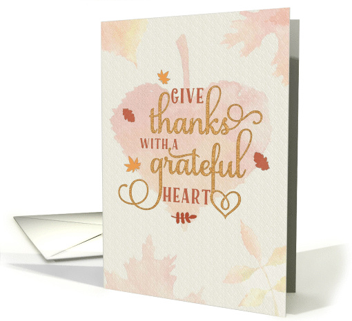 Thanksgiving Give Thanks with a Grateful Heart leaves typography card