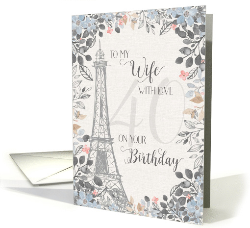 Wife Romantic 40th Birthday Eiffel Tower card (1473150)