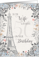 Wife Romantic 50th Birthday Eiffel Tower card