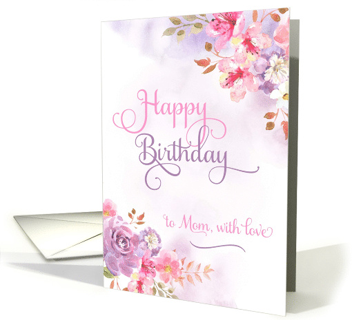 To Mom with love, Happy Birthday watercolor flowers card (1516748)