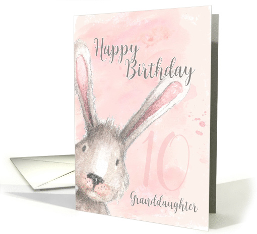 Happy 10th Birthday Granddaughter watercolor bunny rabbit card