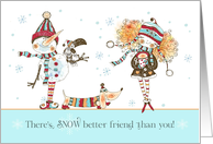 Christmas Snow Better Friend Than You Colorful Snowman Dog and Girl card