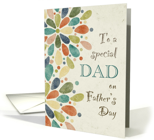 To Dad on Father's Day Colorful Drop Shaped Flower Abstract card