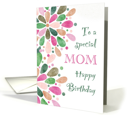 Birthday To Special Mom Colorful Drop Shaped Flower Abstract card