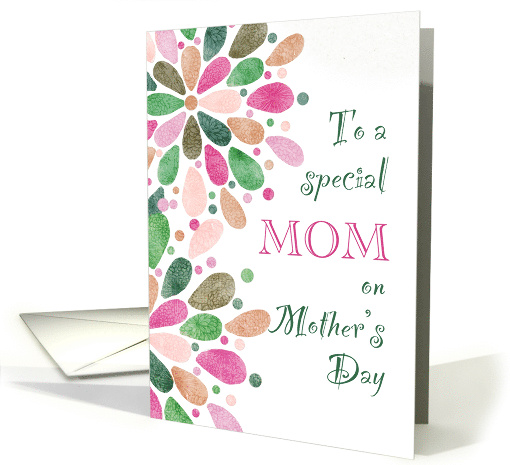 Mother's Day To Special Mom Colorful Drop Shaped Flower Abstract card