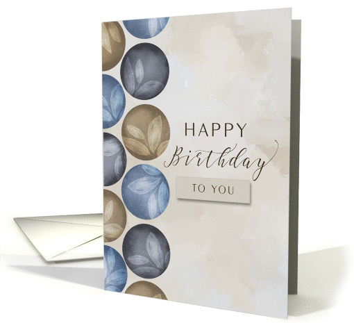 Happy Birthday Circles in Blue Gray and Brown with Leaves card