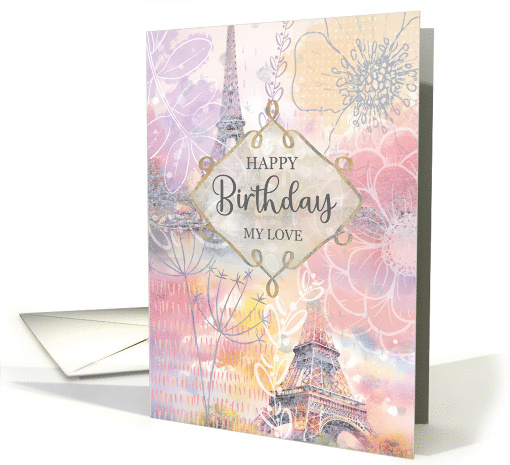 Happy Birthday My Love Floral Eiffel Tower Watercolor Collage card