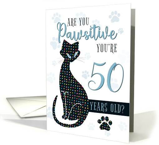 50th Birthday Cat Silhouette Are You Pawsitive card (1824968)