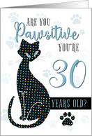 30th Birthday Cat Silhouette Are You Pawsitive card