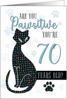 70th Birthday Cat Silhouette Are You Pawsitive card