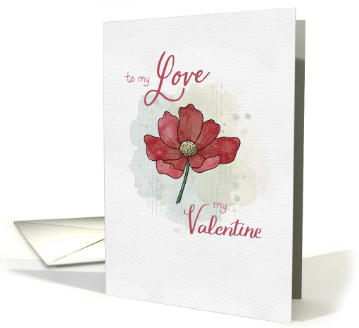 Valentine's Day Romantic to my Love my Valentine Red Flower card