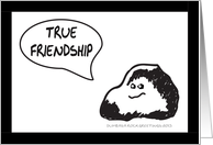 TRUE FRIENDSHIP - DUMB AS A ROCK card