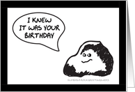 I KNEW IT WAS YOUR BIRTHDAY - DUMB AS A ROCK card