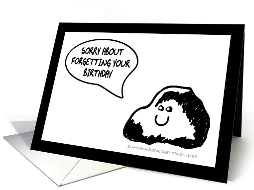 SORRY ABOUT FORGETTING YOUR BIRTHDAY - HUMOR - MONEY -... (1081462)