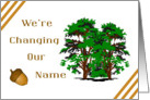 We’re Changing Our Name - Acorn & Oak Tree card