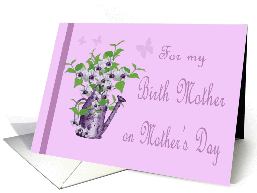Lavender Mother's Day for Birth Mother - Watering Can , Flowers card