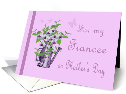 Mother's Day for Fiancee - Watering Can, Flowers card (1057327)