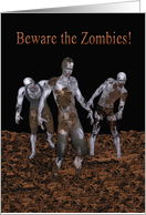 Beware Zombies...