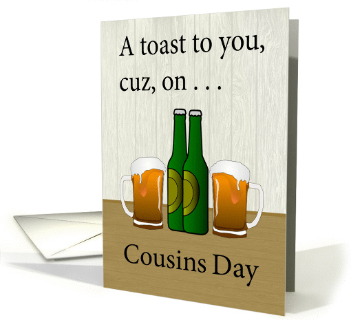 A Toast on Cousins Day - Beer Bottles and Mugs card (1143978)