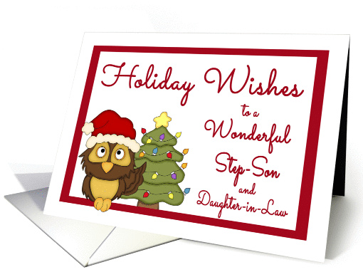 Holiday Wishes for Step-Son & Daughter-in-Law - Santa Owl & Tree card