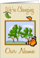 We’re Changing Our Name - Butterflies & Trees card