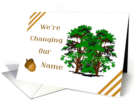 We're Changing Our Name - Acorn & Oak Tree card (1185202)