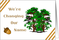 We’re Changing Our Name - Acorn & Oak Tree card