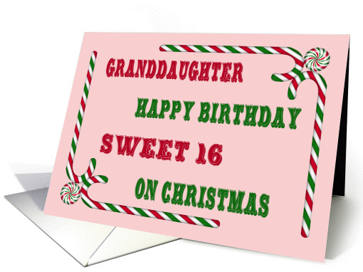Sweet 16 Birthday on Christmas for Granddaughter | Candy Canes card