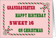 Sweet 16 Birthday on Christmas for Granddaughter | Candy Canes card