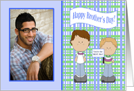 Custom Photo Brother’s Day - Big Brother,Two Boys card