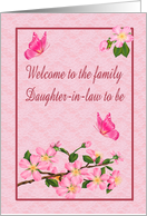 Welcome to the Family Daughter-in-law to be - Flowers, Butterflies card
