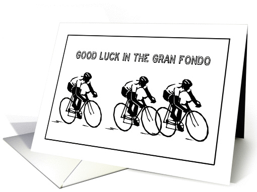 Good Luck in the Gran Fondo - Bike Racers card (1402164)