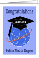 Congratulations Master’s International Public Health Degree-Globe, Cap card