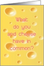 Humorous Happy Birthday, Funny cheese riddle card