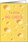To the big cheese - Important New Job Congratulations card