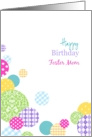 Happy Birthday Foster Mom - Colorful modern dots on white card